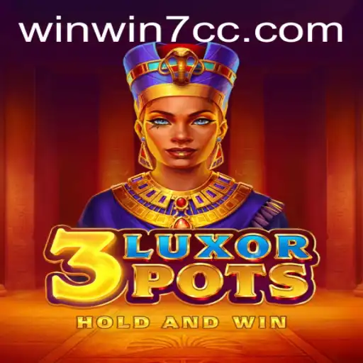 Explore the Exciting World of 3LuxorPots: Your Guide to Winning Big with WINWIN7