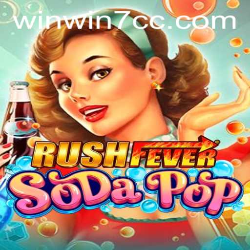 Exploring the Thrills of RushFeverSodaPop and Mastering WINWIN7